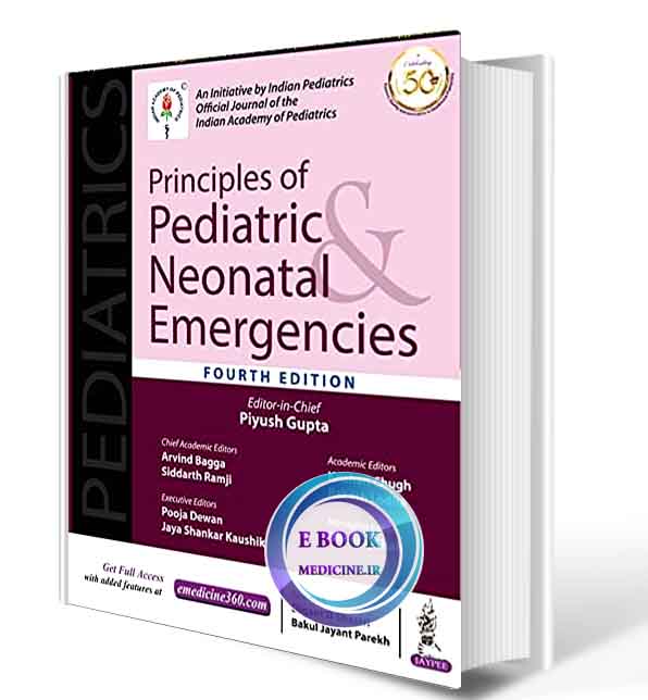 دانلود کتاب Principles Of Pediatric & Neonatal Emergencies (An Initiative By Indian Pediatrics, Official Journal of the Indian Academy of Pediatrics)  2021 (ORIGINAL PDF)